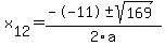 +x%5B12%5D+=+%28--11%2B-sqrt%28+169+%29%29%2F2%5Ca