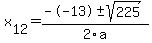 +x%5B12%5D+=+%28--13%2B-sqrt%28+225+%29%29%2F2%5Ca