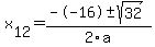 +x%5B12%5D+=+%28--16%2B-sqrt%28+32+%29%29%2F2%5Ca