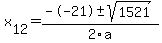+x%5B12%5D+=+%28--21%2B-sqrt%28+1521+%29%29%2F2%5Ca