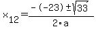 +x%5B12%5D+=+%28--23%2B-sqrt%28+33+%29%29%2F2%5Ca