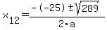 +x%5B12%5D+=+%28--25%2B-sqrt%28+289+%29%29%2F2%5Ca
