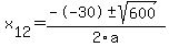 +x%5B12%5D+=+%28--30%2B-sqrt%28+600+%29%29%2F2%5Ca