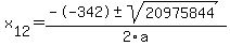 +x%5B12%5D+=+%28--342%2B-sqrt%28+20975844+%29%29%2F2%5Ca