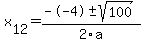 +x%5B12%5D+=+%28--4%2B-sqrt%28+100+%29%29%2F2%5Ca