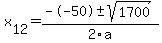 +x%5B12%5D+=+%28--50%2B-sqrt%28+1700+%29%29%2F2%5Ca