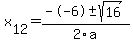 +x%5B12%5D+=+%28--6%2B-sqrt%28+16+%29%29%2F2%5Ca