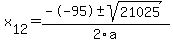 +x%5B12%5D+=+%28--95%2B-sqrt%28+21025+%29%29%2F2%5Ca
