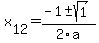  x[12] = (-1+-sqrt( 1 ))/2\a