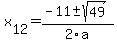 +x%5B12%5D+=+%28-11%2B-sqrt%28+49+%29%29%2F2%5Ca