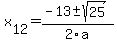 +x%5B12%5D+=+%28-13%2B-sqrt%28+25+%29%29%2F2%5Ca