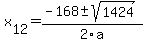 +x%5B12%5D+=+%28-168%2B-sqrt%28+1424+%29%29%2F2%5Ca