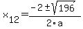 +x%5B12%5D+=+%28-2%2B-sqrt%28+196+%29%29%2F2%5Ca
