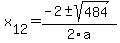 +x%5B12%5D+=+%28-2%2B-sqrt%28+484+%29%29%2F2%5Ca