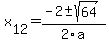 +x%5B12%5D+=+%28-2%2B-sqrt%28+64+%29%29%2F2%5Ca