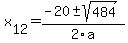 +x%5B12%5D+=+%28-20%2B-sqrt%28+484+%29%29%2F2%5Ca