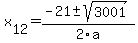 +x%5B12%5D+=+%28-21%2B-sqrt%28+3001+%29%29%2F2%5Ca