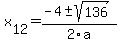 +x%5B12%5D+=+%28-4%2B-sqrt%28+136+%29%29%2F2%5Ca