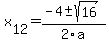+x%5B12%5D+=+%28-4%2B-sqrt%28+16+%29%29%2F2%5Ca