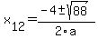 +x%5B12%5D+=+%28-4%2B-sqrt%28+88+%29%29%2F2%5Ca