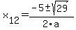 +x%5B12%5D+=+%28-5%2B-sqrt%28+29+%29%29%2F2%5Ca