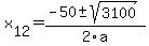 +x%5B12%5D+=+%28-50%2B-sqrt%28+3100+%29%29%2F2%5Ca