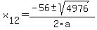 +x%5B12%5D+=+%28-56%2B-sqrt%28+4976+%29%29%2F2%5Ca