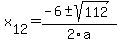 +x%5B12%5D+=+%28-6%2B-sqrt%28+112+%29%29%2F2%5Ca