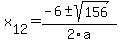 +x%5B12%5D+=+%28-6%2B-sqrt%28+156+%29%29%2F2%5Ca