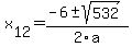 +x%5B12%5D+=+%28-6%2B-sqrt%28+532+%29%29%2F2%5Ca