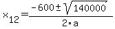+x%5B12%5D+=+%28-600%2B-sqrt%28+140000+%29%29%2F2%5Ca