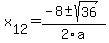 +x%5B12%5D+=+%28-8%2B-sqrt%28+36+%29%29%2F2%5Ca
