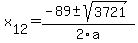 +x%5B12%5D+=+%28-89%2B-sqrt%28+3721+%29%29%2F2%5Ca