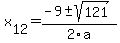 +x%5B12%5D+=+%28-9%2B-sqrt%28+121+%29%29%2F2%5Ca