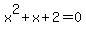  x^2+x+2=0 