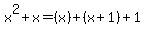 x^2+x = (x)+(x+1)+1