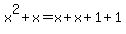 x^2+x = x+x+1+1