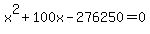 +x%5E2+%2B+100x+-+276250+=0+