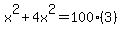  x^2 + 4x^2 = 100(3) 