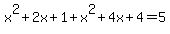 +x%5E2+%2B2x+%2B1+%2B+x%5E2+%2B4x+%2B4+=+5+