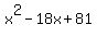 x^2 - 18x + 81