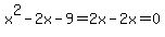 +x%5E2+-2x+-9+=+2x-2x+=+0+