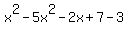 +x%5E2+-5x%5E2+-2x+%2B+7+-3+