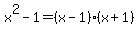 +x%5E2-1+=+%28x-1%29%2A%28x%2B1%29++++