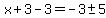 +x+%2B+3+-+3+=+-3+%2B-+5+