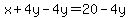 x + 4y - 4y = 20 - 4y 
