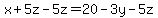 x + 5z - 5z = 20 - 3y - 5z