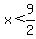 +x+%3C+9%2F2+