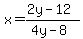 +x+=+%282y-12%29%2F%284y-8%29+