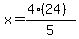 +x+=+%284%2824%29%29%2F5+
